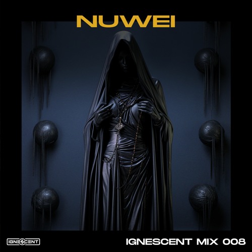 Nuwei - Ignescent Mix 008