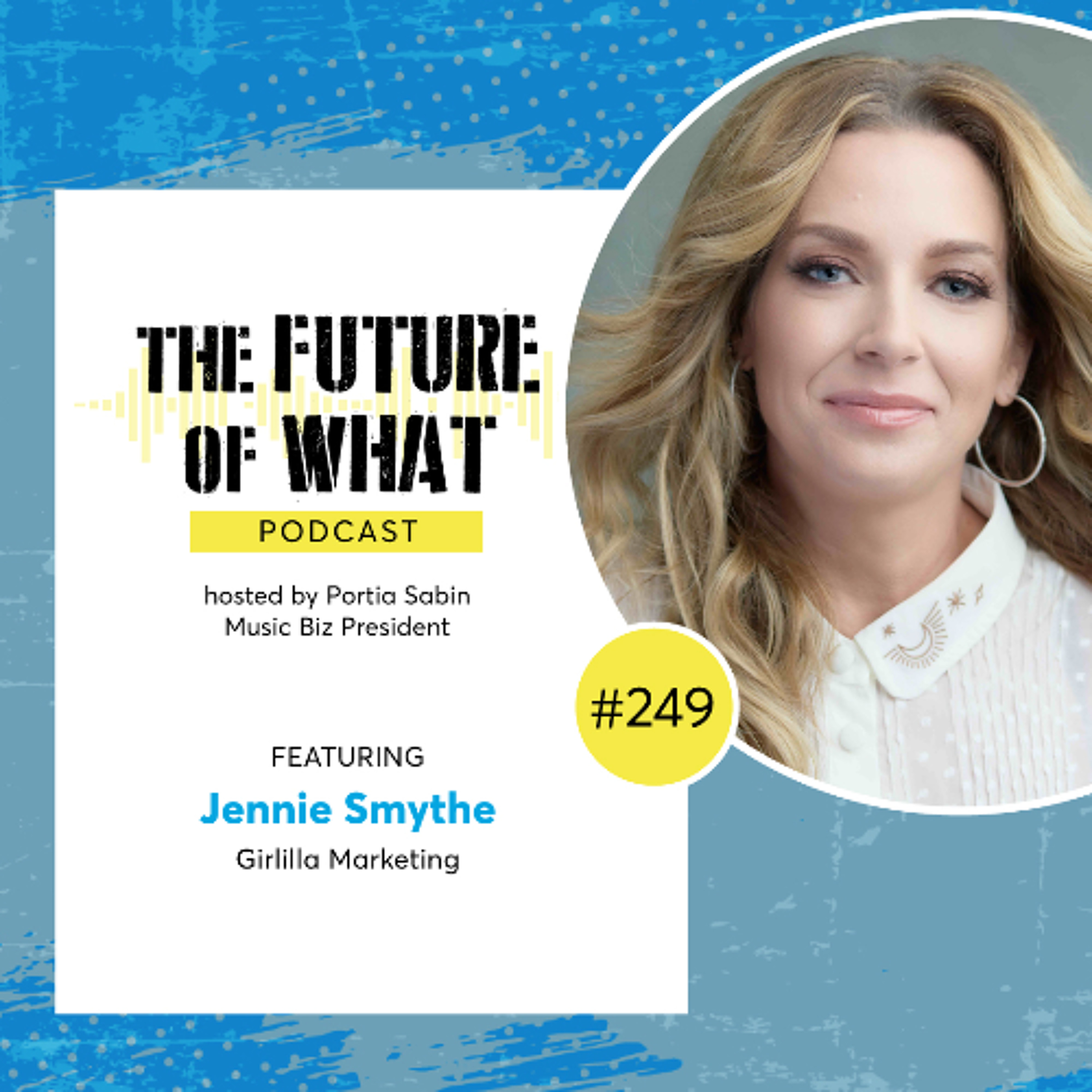 Episode #249 — Girlilla Marketing’s Jennie Smythe on the Evolution of Digital Marketing & Female Representation