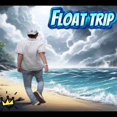FLOAT TRIP