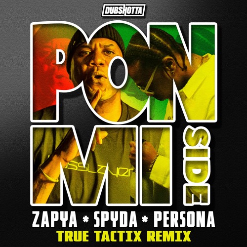 Zapya x Spyda x Persona - Pon Mi Side (True Tactix Remix)