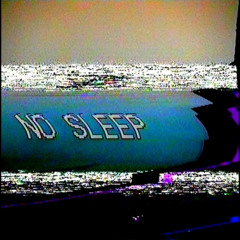 No Sleep