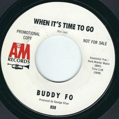 Buddy Fo & HIs Group - When It's Time To Go