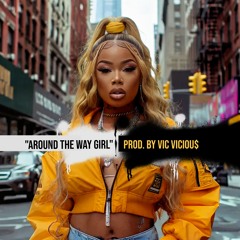 Around The Way Girl (2024) Prod. By Vic Vicious