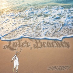 Later, Beaches (ft. Raja Kandola, Ranjit Bawa, Ammy Virk & Amrinder Gill) #Kalerity