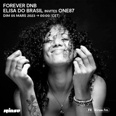 Forever DnB Elisa Do Brasil invites One87 - 05 Mars 2023