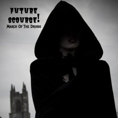 Future Scourge! - "March Of The Druids"