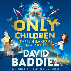 Only Children: Three Hilarious Short Stories, By David Baddiel, Read by David Baddiel