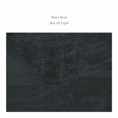 Saito Koji - Ray Of Light (Excerpt)