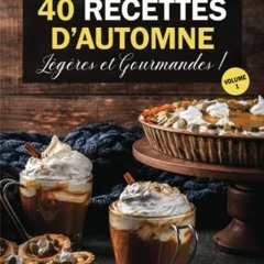 TÉLÉCHARGER 40 RECETTES D'AUTOMNE: Légères et Gourmandes (French Edition) au format MOBI 9QYWO
