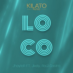 Loco (feat. JKely & Raul Castro)