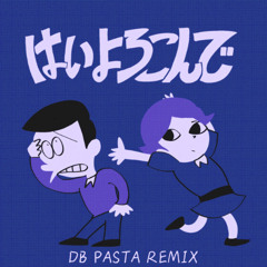 こっちのけんと - Hai Yorokonde(DB PASTA REMIX)
