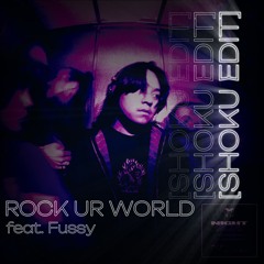 Knock2 - Rock Ur World (feat. Fussy) [Shoku Edit]