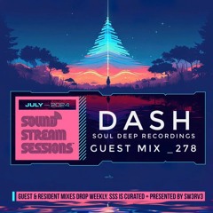 DASH MIX JULY 2024 SOUND STREAM SESSIONS
