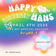 WHO_1 - HANS' BIRTHDAY EXTENDED SET - HARD GROOVE / MENTAL - SPECIAL SET - BOGOTÁ ABR 2025 - XERAFINXS