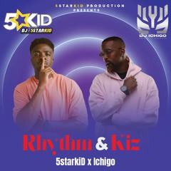 DJ 5starkid x DJ Ichigo - Rhythm And Kizz