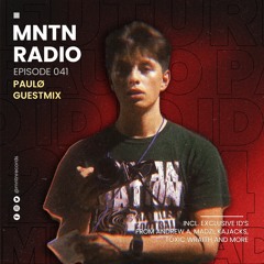 MNTN Radio #041 | paulø Guestmix