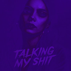 Talking My Shit (Demo Version)