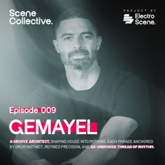 Scene Collective - Episode 009 - Gemayel