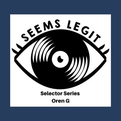 Seems Legit! Selectors Series 026 - Oren G