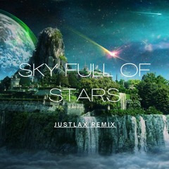 Coldplay - A Sky Full Of Stars (JUSTLAX Remix)