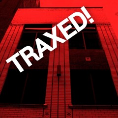 TRAXED!