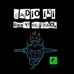 RADIO IKI #004 : GREGSON