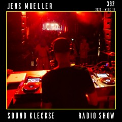 Sound Kleckse Radio Show 0392 - Jens Mueller - 2020 week 19