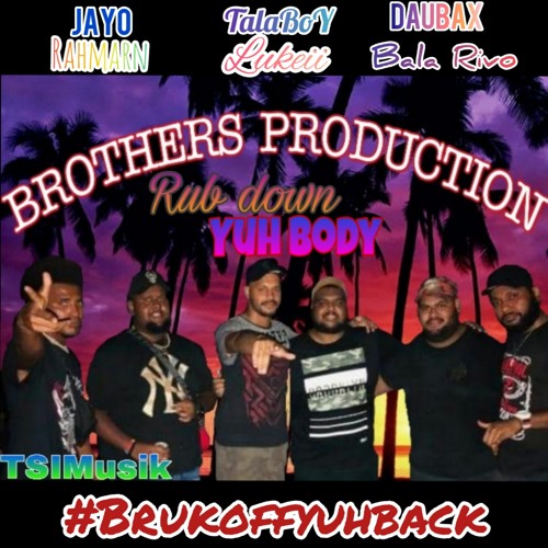Brothers Production - Rub Down Yuh Body 2020
