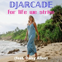 For life we strive (feat. Daisy Allen)
