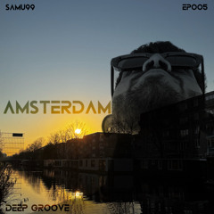SAMU99 - AMSTERDAM Deep Groove - Progressive House-EP005