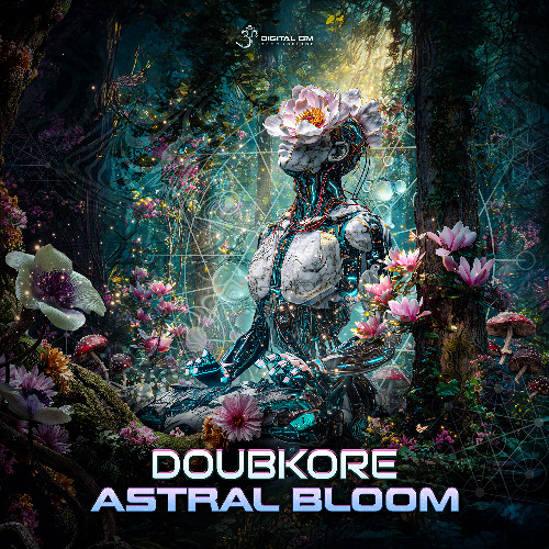 DoubKore - Astral Bloom | OUT NOW on Digital Om!🕉️