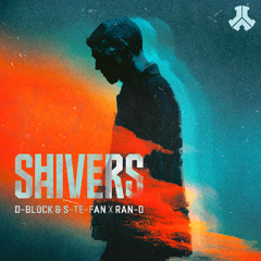 D-Block & S-te-Fan x Ran-D - Shivers