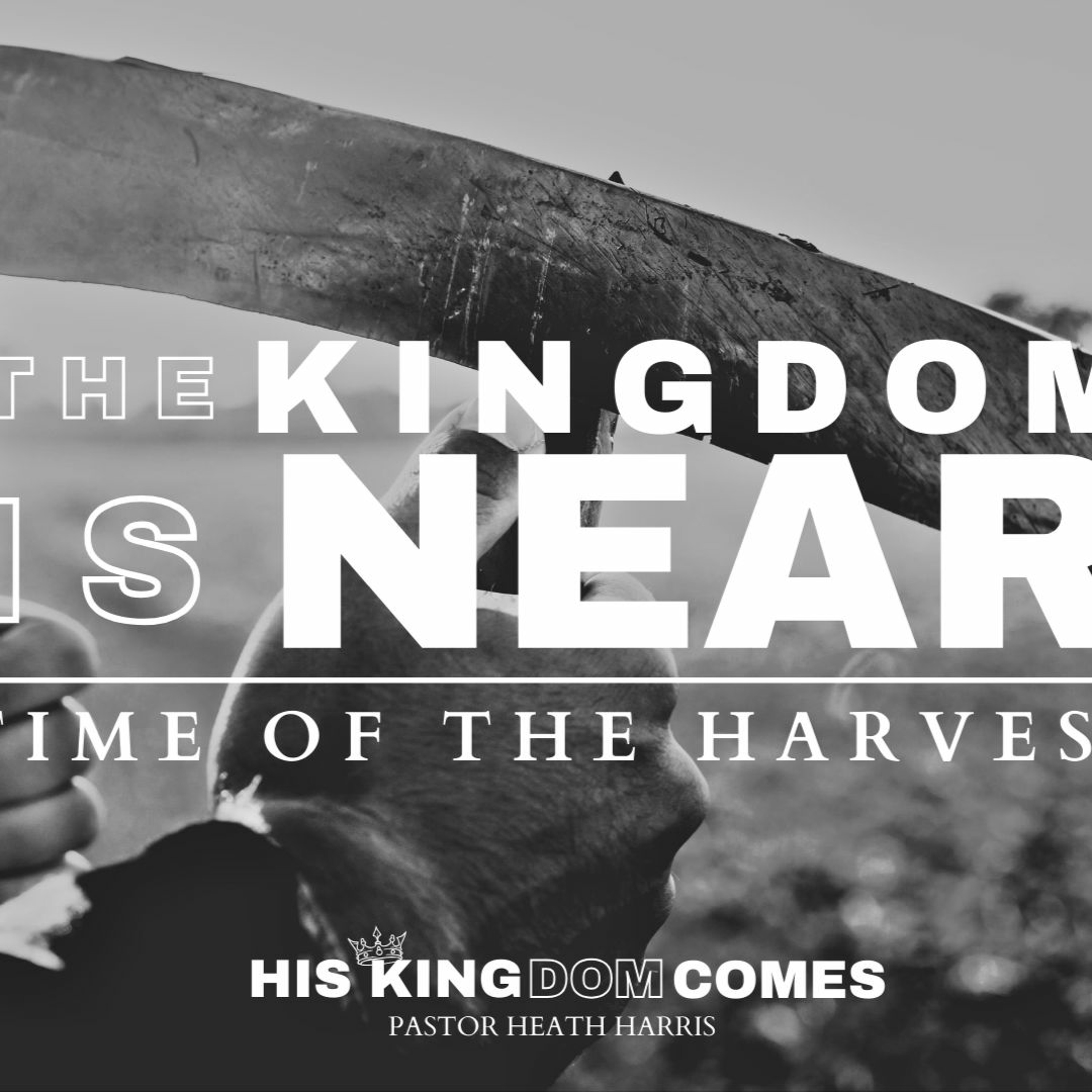 The Kingdom is Near: Time of the Harvest episode artwork
