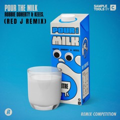 Pour The Milk - (Red J Remix)