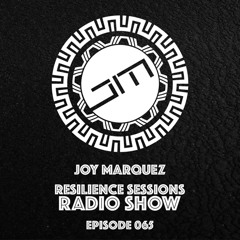 RESILIENCE SESSIONS RADIO SHOW  JOY MARQUEZ EPISODE 065