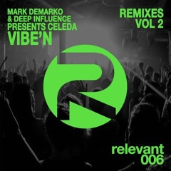 Mark DeMarko & Deep Influence Presents Celeda - Vibe'N (Cindel Coss Remix)