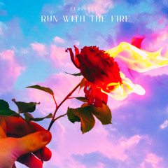 Run with the Fire