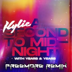 Kylie Minogue & Years And Years - A Second To Midnight (Freemore Remix)