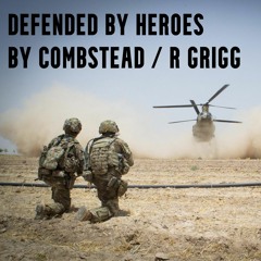 Defended By Heroes - COMBSTEAD / Robert Grigg