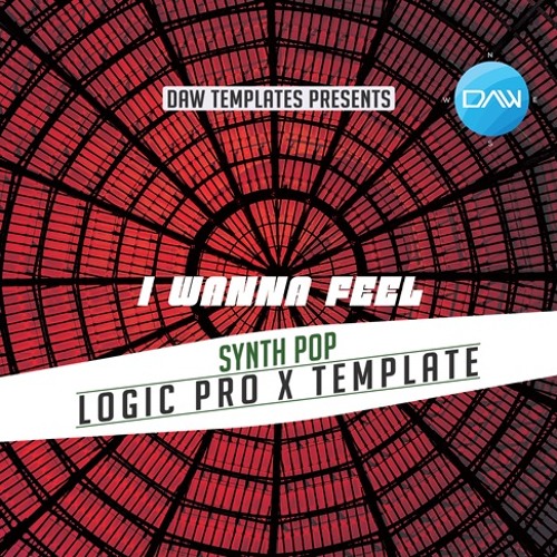 Stream I Wanna Feel Logic Pro X Template by Logic Pro X Templates