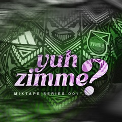 YZM / YUH ZIMME? - Dancehall Mixtape by Aleo 001