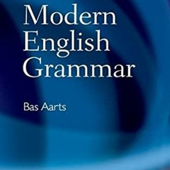 [GET] PDF 💏 Oxford Modern English Grammar by  Bas Aarts PDF EBOOK EPUB KINDLE
