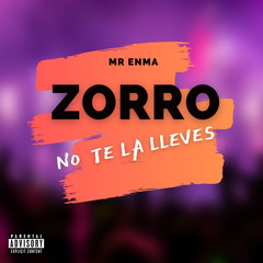 Zorro No Te la Lleve
