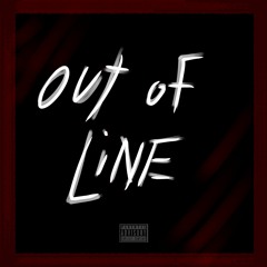 Out Of Line (prod. OkLimitless)