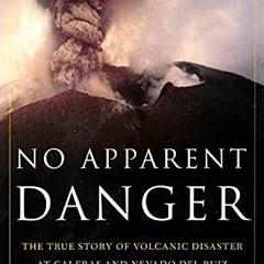 Read ❤️ PDF No Apparent Danger: The True Story of Volcanic Disaster at Galeras and Nevado Del Ru