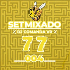 SET  MIXADO 004 DJ COMANDA VR