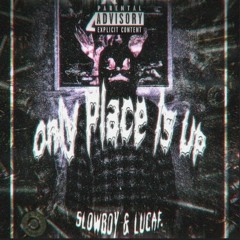 Slowboy & lucaf. - Only Place Is Up