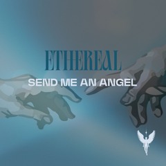 Send Me An Angel - Ethereal [BUY FOR FREE DOWNLOAD]