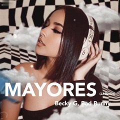 Mayores - Becky G Bad Bunny(JJ Remix)