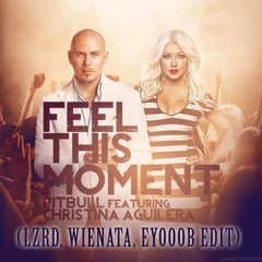 Feel this Moment (LZRD, WIENATA, EYOOOB Edit)